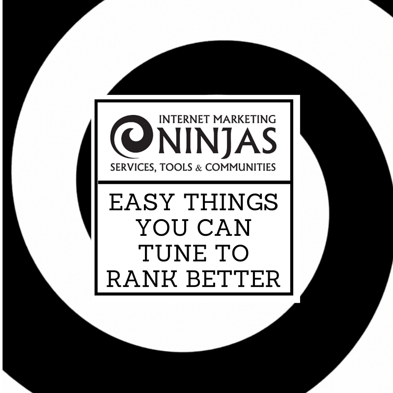 Easy Things You Can Tune & Test That Can Help You Rank Better
