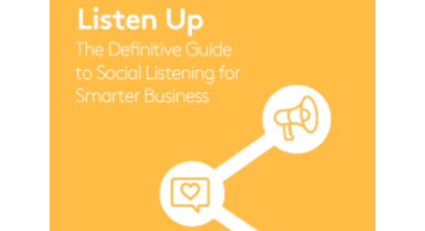 Listen Up! Guide to Social Listening for Smarter Business