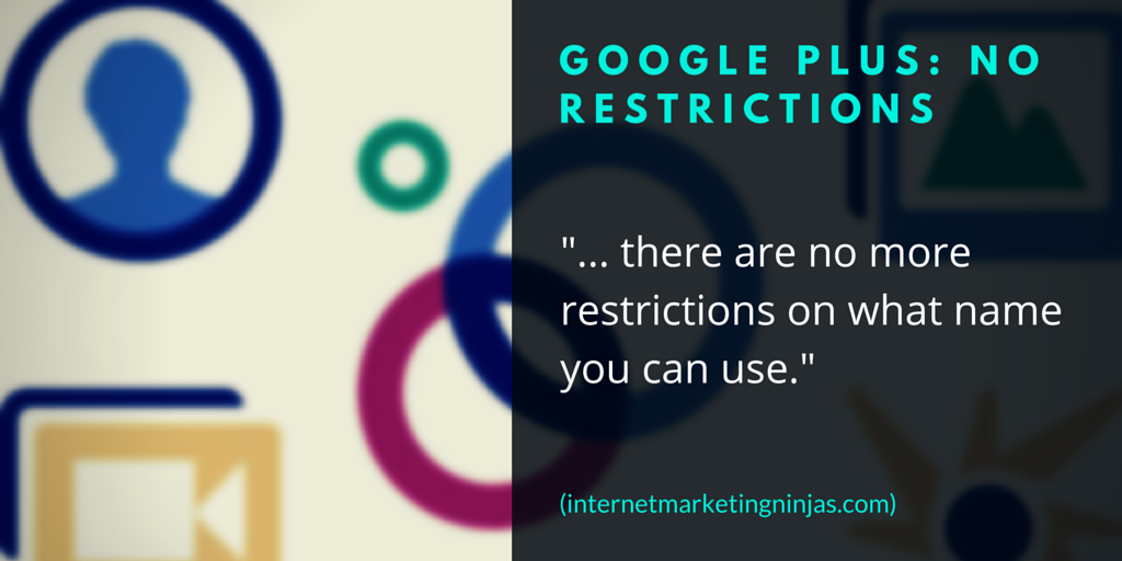 Google Plus: No Restrictions