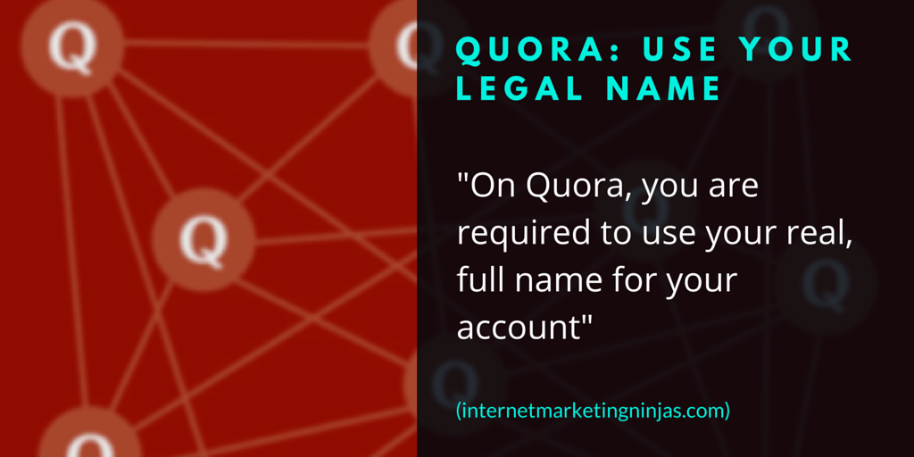 Quora: Use Your Legal Name